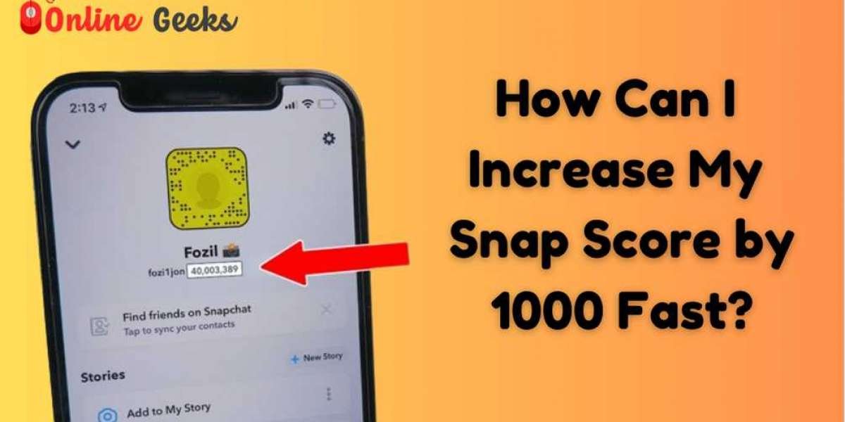 How Can I Increase My Snap Score by 1000 Fast?
