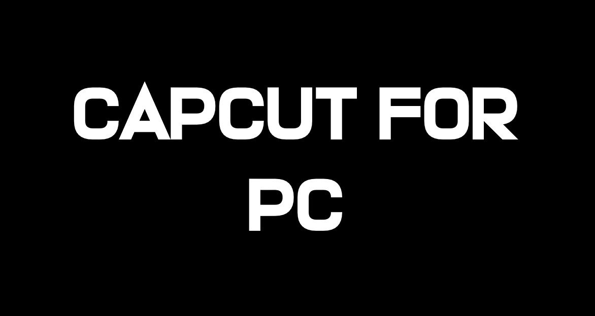 CapCut for PC free Download Officially | Windows PC [388MB]