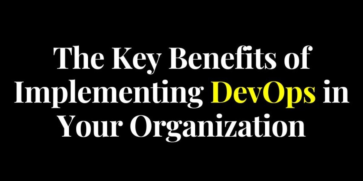 The Key Benefits of Implementing DevOps in Your Organization